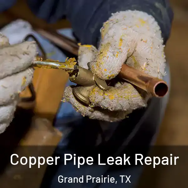  Copper Pipe Leak Repair Grand Prairie, TX