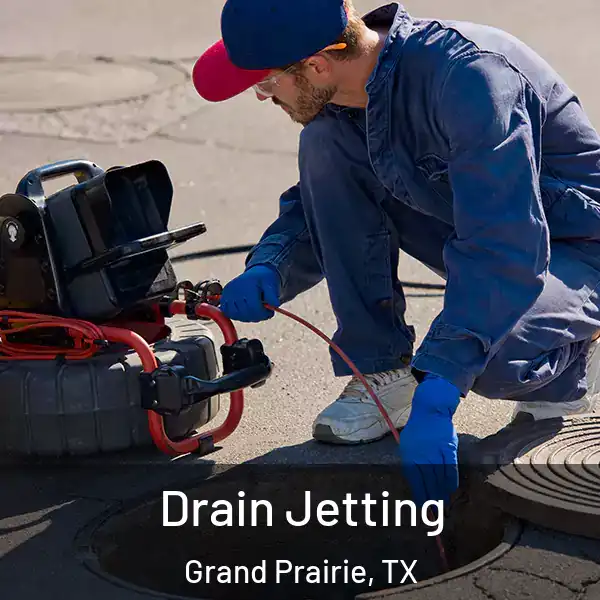  Drain Jetting Grand Prairie, TX