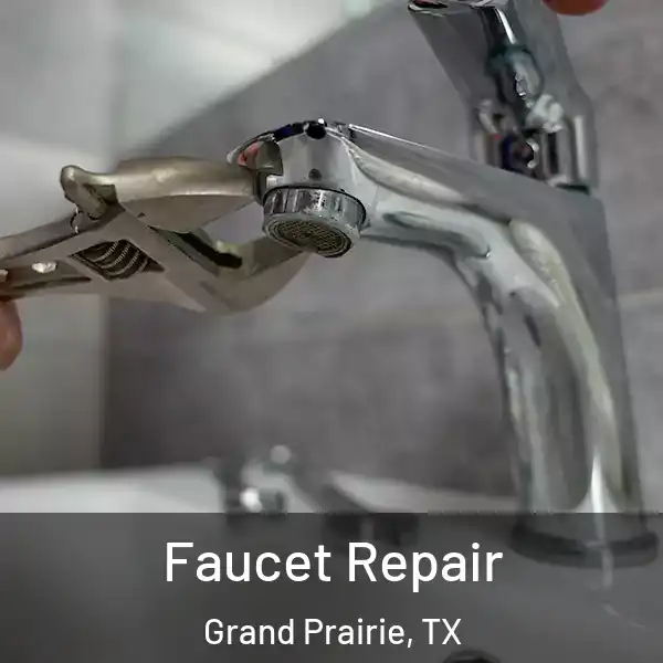  Faucet Repair Grand Prairie, TX