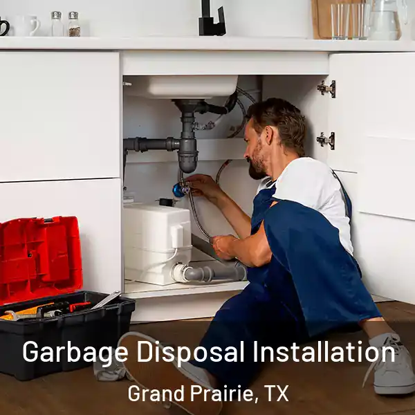 Garbage Disposal Installation Grand Prairie, TX