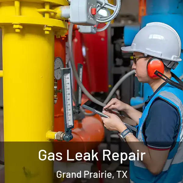  Gas Leak Repair Grand Prairie, TX