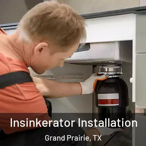  Insinkerator Installation Grand Prairie, TX