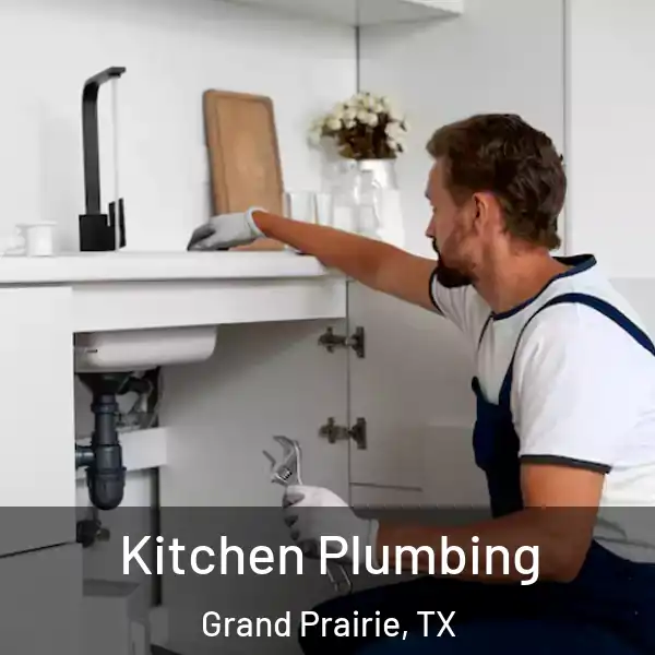  Kitchen Plumbing Grand Prairie, TX