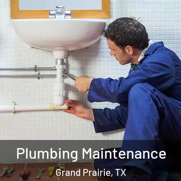  Plumbing Maintenance Grand Prairie, TX