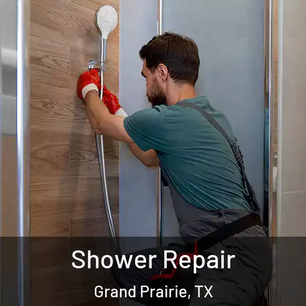  Shower Repair Grand Prairie, TX