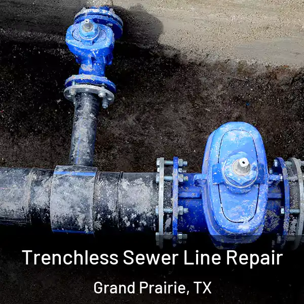  Trenchless Sewer Line Repair Grand Prairie, TX