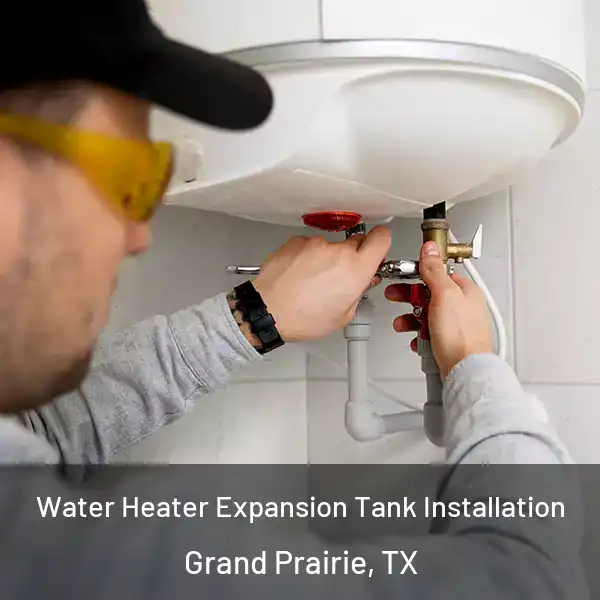  Water Heater Expansion Tank Installation Grand Prairie, TX