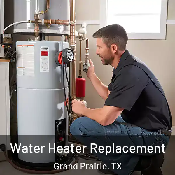  Water Heater Replacement Grand Prairie, TX