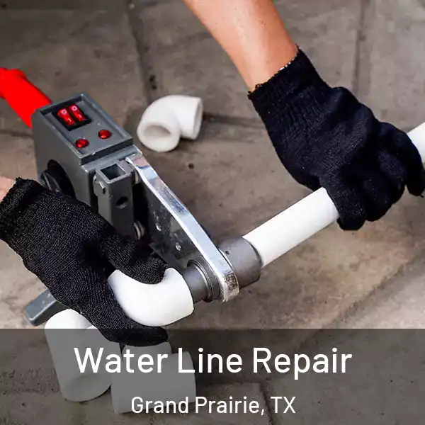  Water Line Repair Grand Prairie, TX