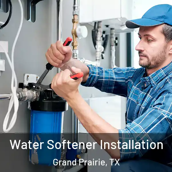  Water Softener Installation Grand Prairie, TX