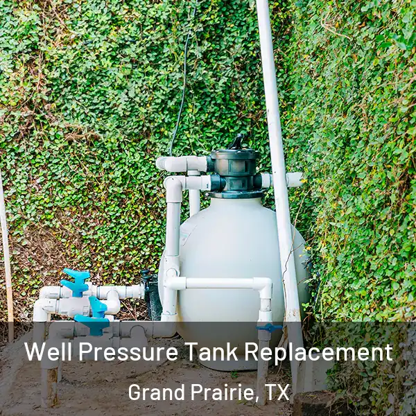  Well Pressure Tank Replacement Grand Prairie, TX