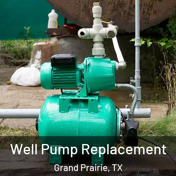  Well Pump Replacement Grand Prairie, TX